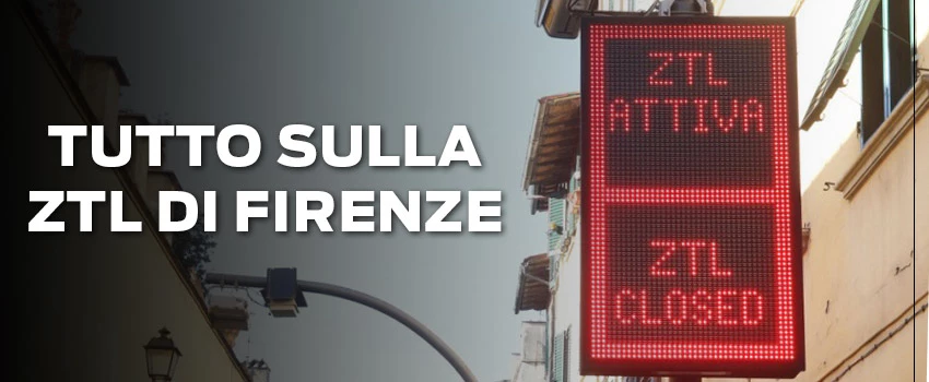 Tutto Sulla Ztl Di Firenze. Guida Completa 2025